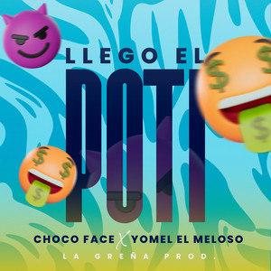 Choco Face Ft Yomel El Meloso – Llego El Poti